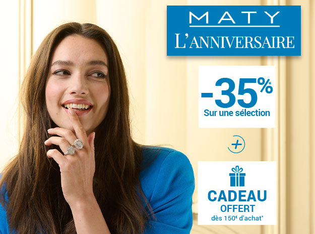 MATY l'anniversaire -30%* sur une sélection + un cadeau offert dès 150€ d'achat*